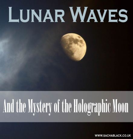 Lunar Waves &amp; The Mystery of the Holographic Moon